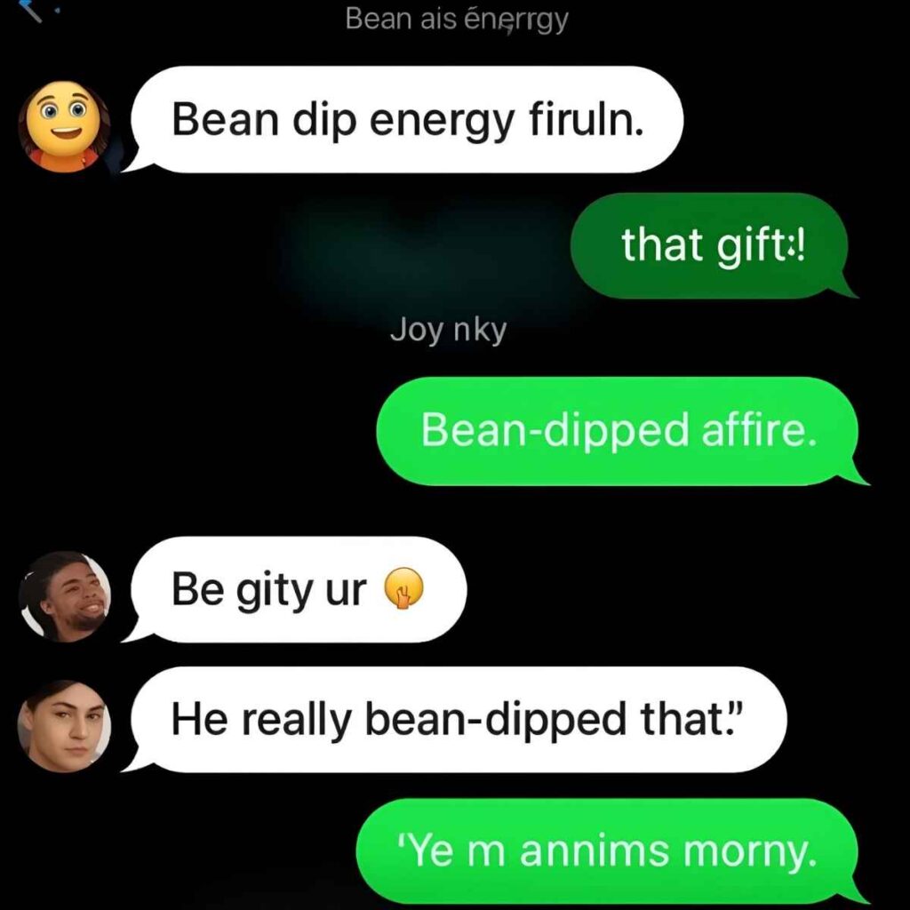 Bean Dip Slang Meaning