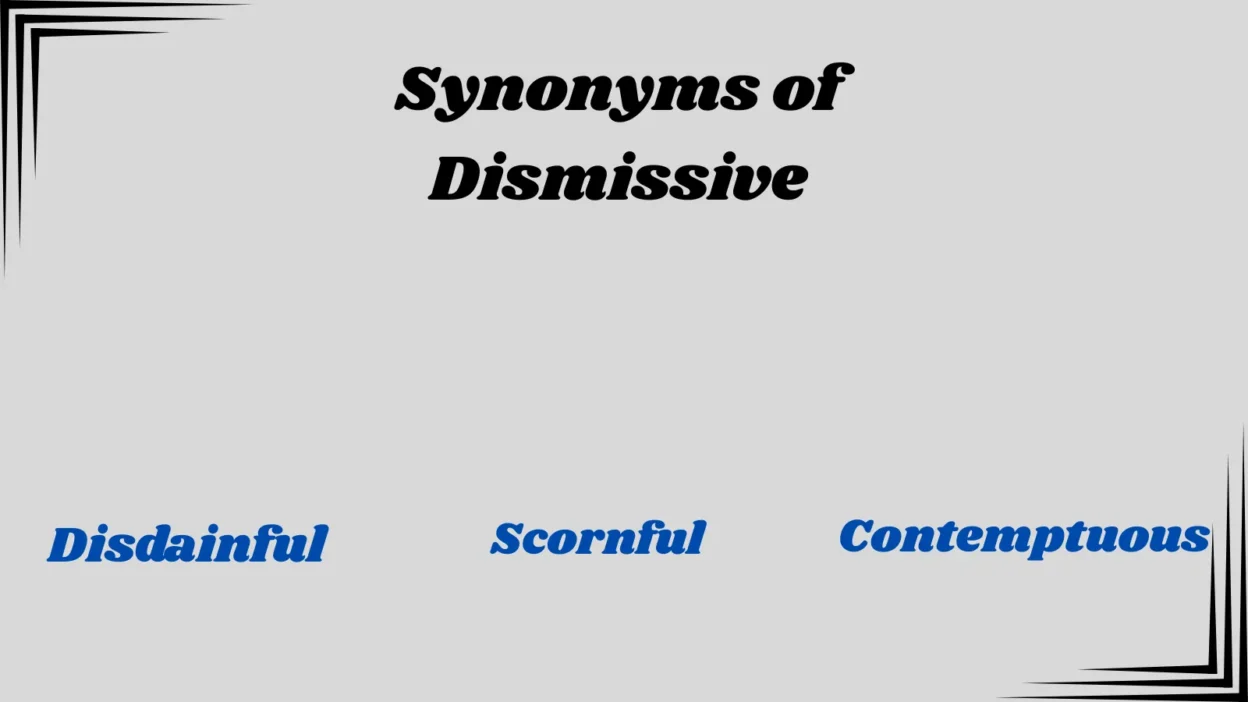 Synonyms of Dismissive