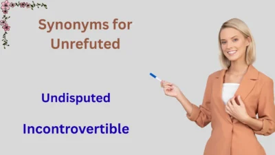 Synonyms for Unrefuted Explained