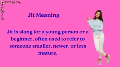 Jit Meaning: The Slang That Defines Generations