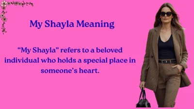 My Shayla Meaning Explained