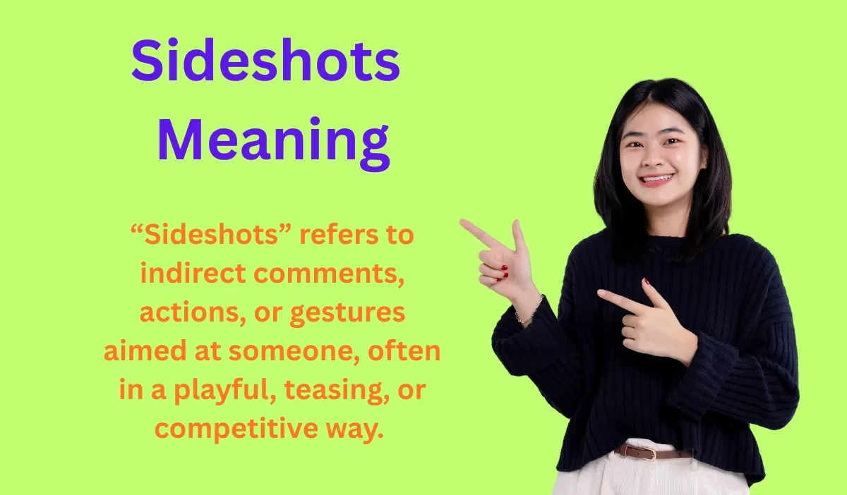 Sideshots Meaning Explained