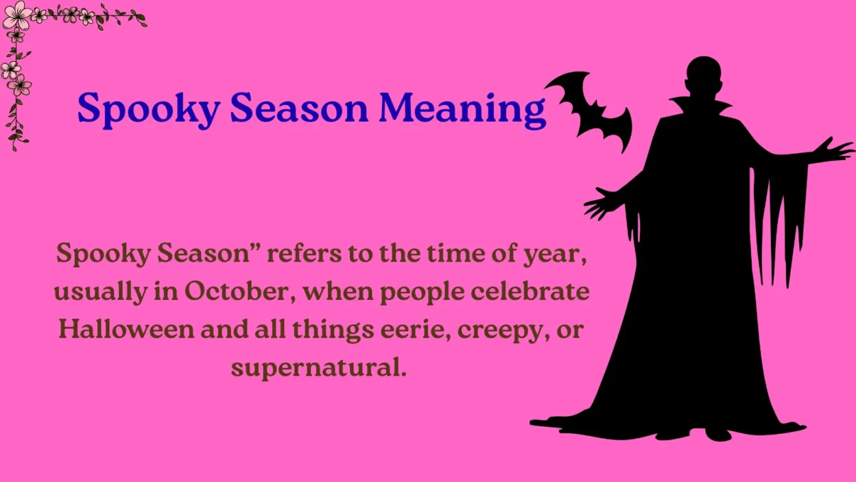 Spooky Season Meaning Explained