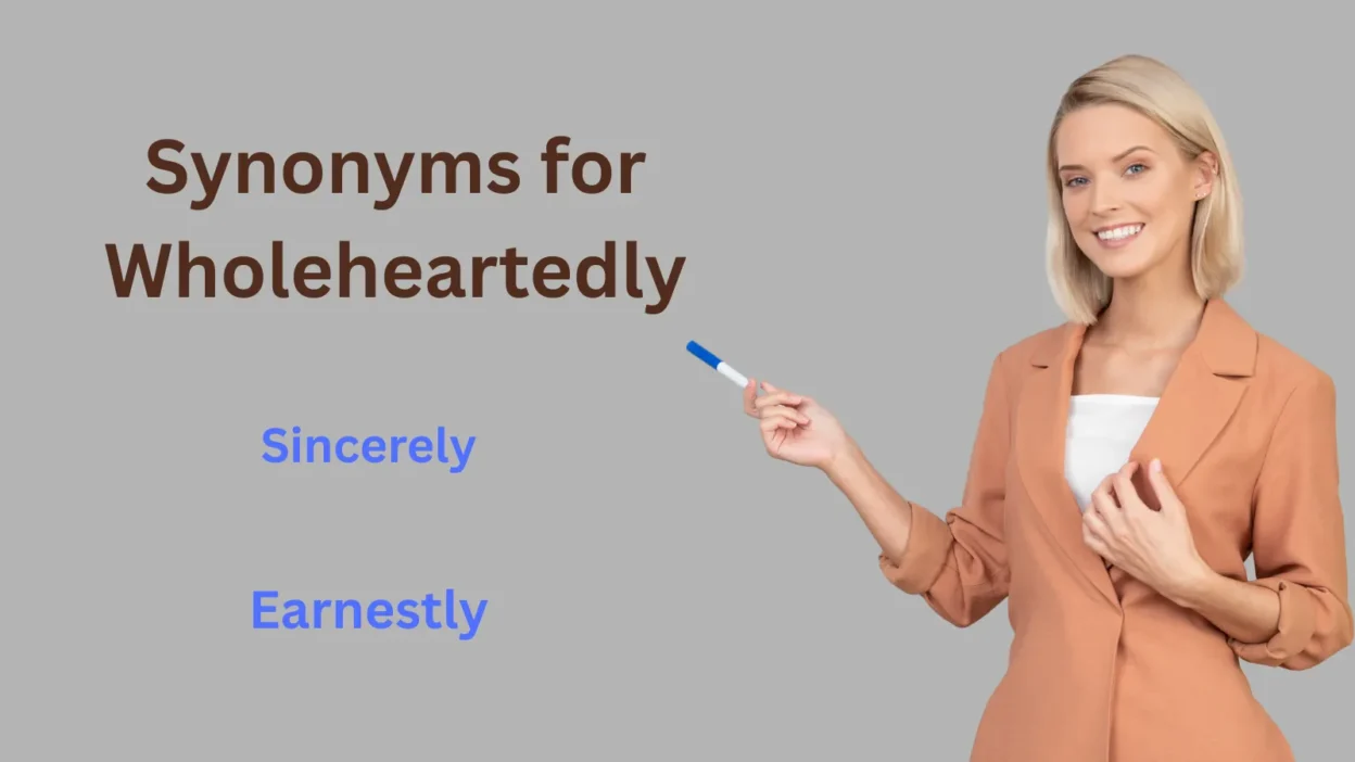 Synonyms for Wholeheartedly Explained