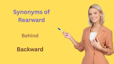 Synonyms of Rearward Explained