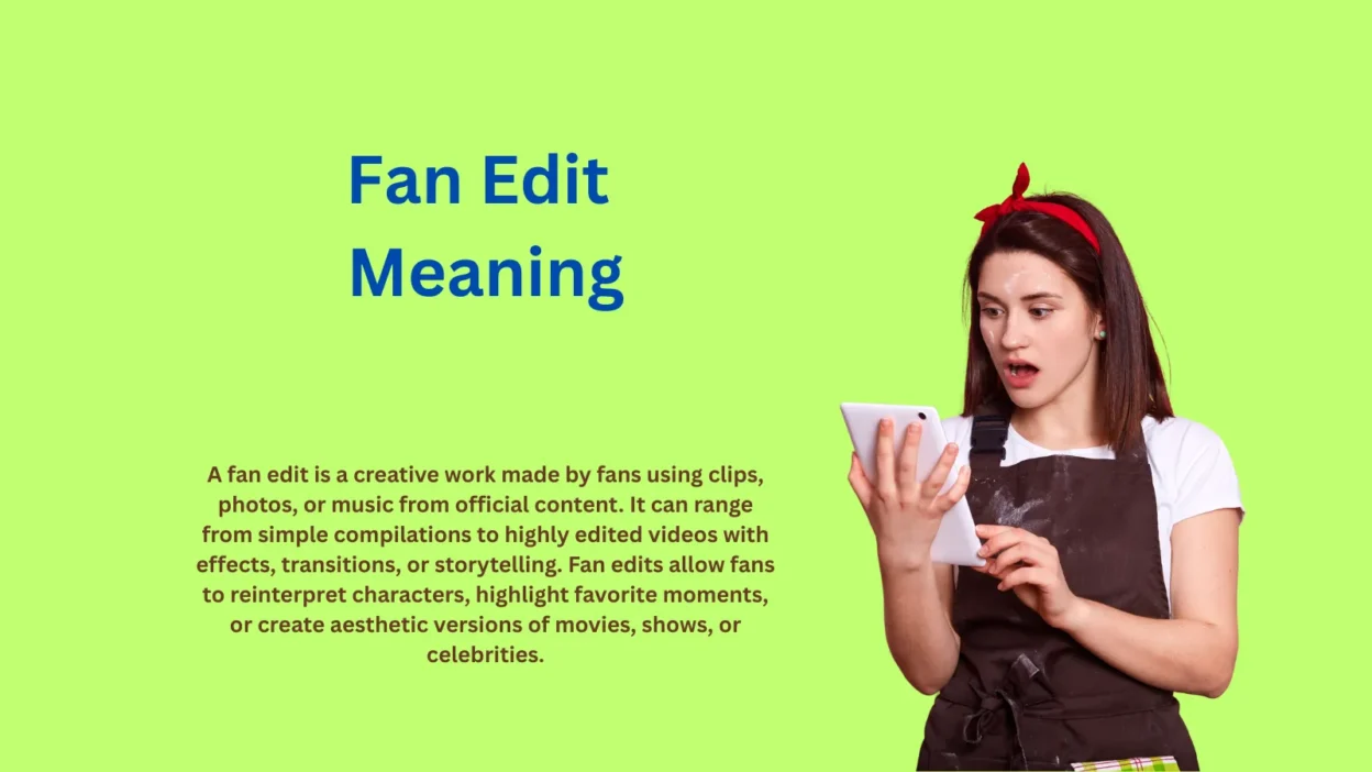 Fan Edit Meaning: What Fans Are Creating