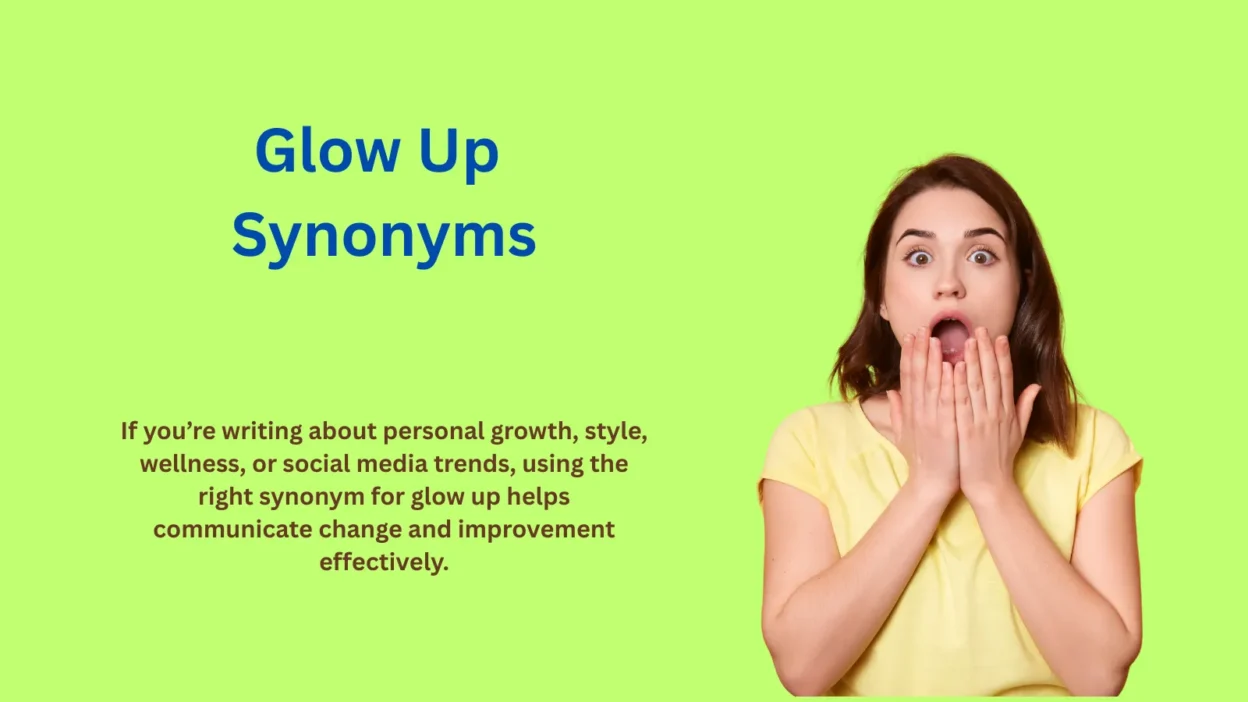 Glow Up Synonyms: Words That Inspire Transformation