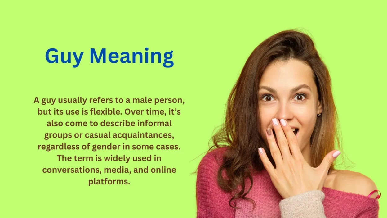 Guy Meaning Explained: What Everyone Gets Wrong
