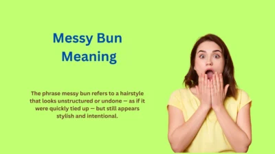 Messy Bun Meaning: Why It’s a Vibe