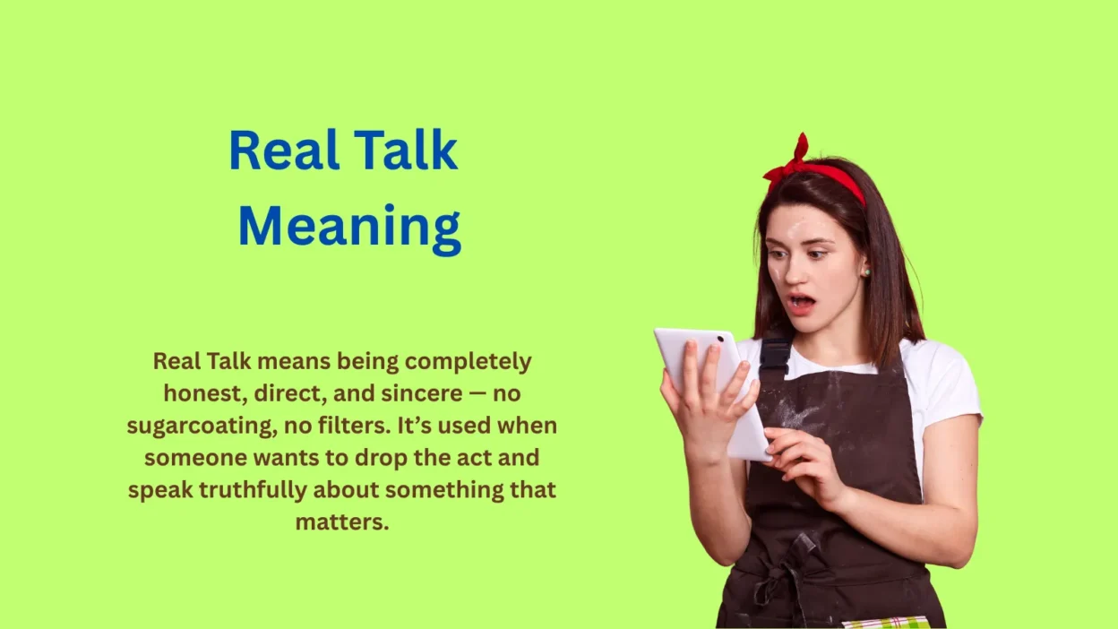 Real Talk Meaning: Why Honesty Hits Hardest
