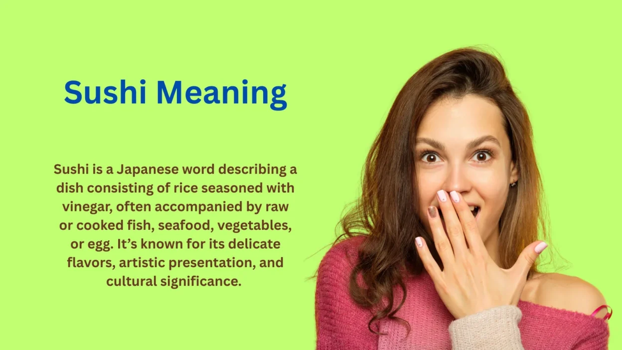 Sushi Meaning Explained: Secrets Behind The Dish
