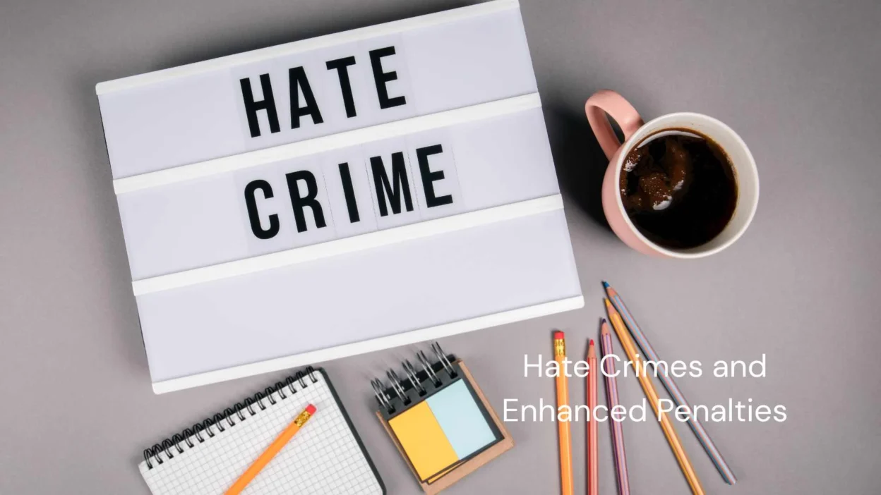 Hate Crimes and Enhanced Penalties